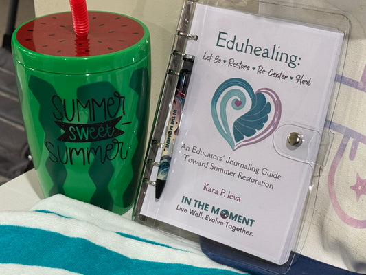 Eduhealing: Educator Summer Restoration Journal